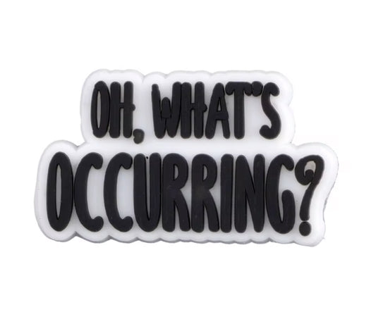 Gavin and Stacey ‘Oh, What’s Occurring?’ Quote Shoe Charm - Snappiez Shoe Charms - Thousands Of Designs For Croc Shoes